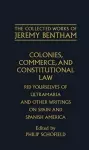 The Collected Works of Jeremy Bentham: Colonies, Commerce, and Constitutional Law cover