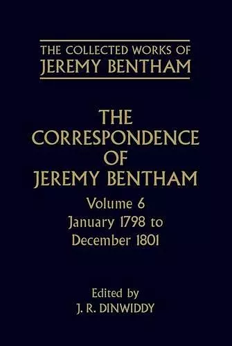 The Collected Works of Jeremy Bentham: Correspondence: Volume 6 cover