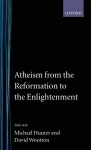 Atheism from the Reformation to the Enlightenment cover