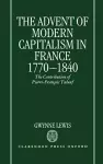 The Advent of Modern Capitalism in France 1770-1840 cover