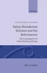 Italian Benedictine Scholars and the Reformation cover