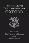 The History of the University of Oxford: Volume VIII: The Twentieth Century cover