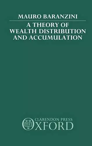 A Theory of Wealth Distribution and Accumulation cover