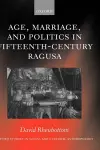 Age, Marriage, and Politics in Fifteenth-Century Ragusa cover