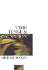 Time, Tense, and Causation cover