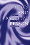 Ethics and Practical Reason cover