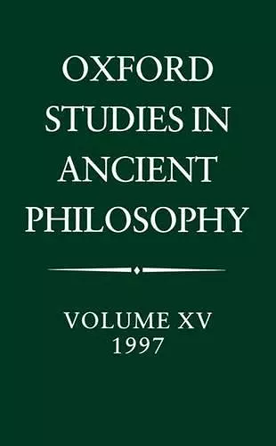 Oxford Studies in Ancient Philosophy: Volume XV, 1997 cover