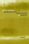 Reasoning, Meaning, and Mind cover