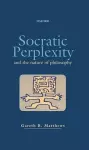Socratic Perplexity and the Nature of Philosophy cover