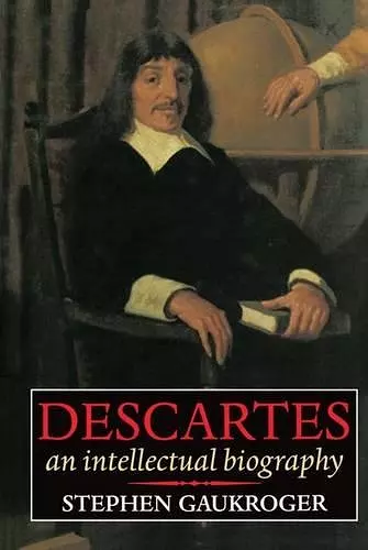 Descartes: An Intellectual Biography cover