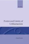 Forms and Limits of Utilitarianism cover