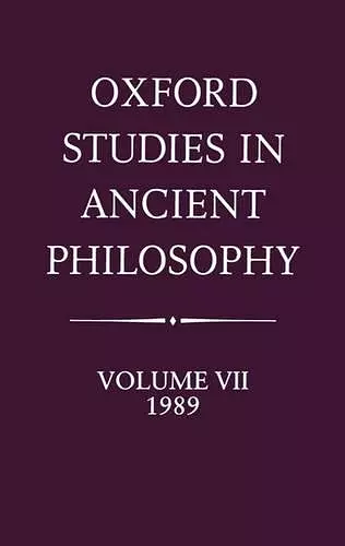 Oxford Studies in Ancient Philosophy: Volume VII: 1989 cover