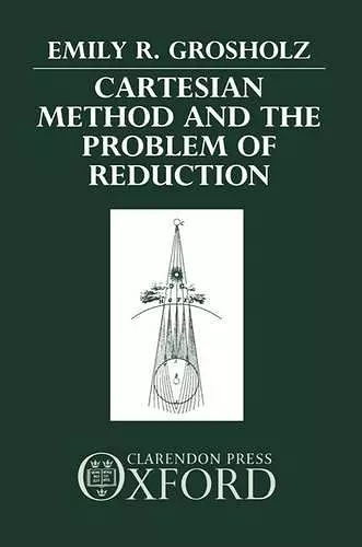 Cartesian Method and the Problem of Reduction cover