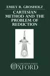 Cartesian Method and the Problem of Reduction cover