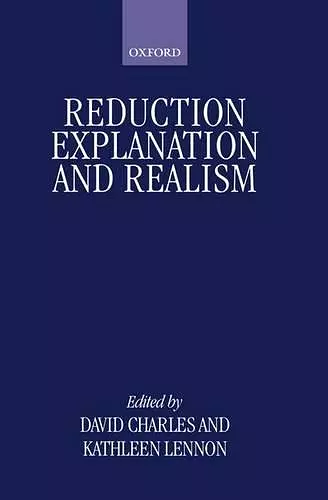 Reduction, Explanation, and Realism cover