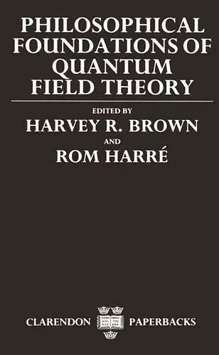 Philosophical Foundations of Quantum Field Theory cover