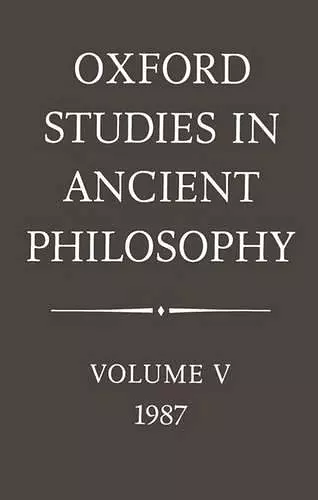 Oxford Studies in Ancient Philosophy: Volume V: 1987 cover