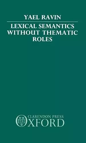 Lexical Semantics without Thematic Roles cover