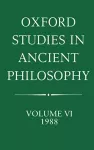 Oxford Studies in Ancient Philosophy: Volume VI: 1988 cover