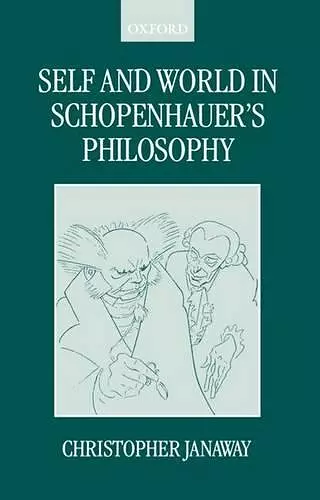 Self and World in Schopenhauer's Philosophy cover