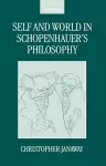 Self and World in Schopenhauer's Philosophy cover