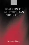 Essays on the Aristotelian Tradition cover