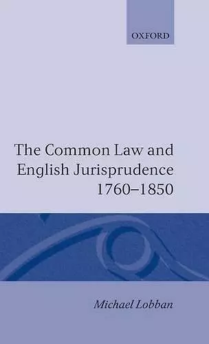 The Common Law and English Jurisprudence, 1760-1850 cover