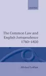 The Common Law and English Jurisprudence, 1760-1850 cover