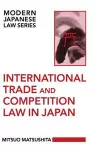 International Trade and Competition Law in Japan cover