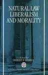 Natural Law, Liberalism, and Morality cover