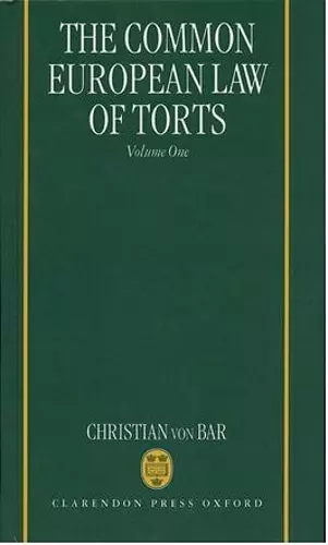 The Common European Law of Torts: Volume One cover