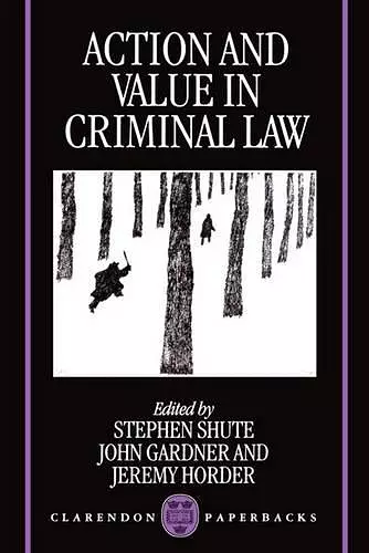 Action and Value in Criminal Law cover