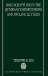 Holy Scripture in the Qumran Commentaries and Pauline Letters cover