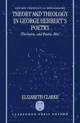 Theory and Theology in George Herbert's Poetry cover