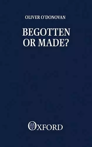 Begotten or Made? cover