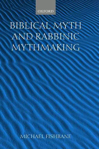 Biblical Myth and Rabbinic Mythmaking cover