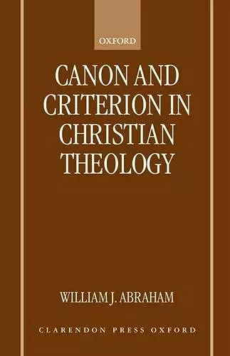 Canon and Criterion in Christian Theology cover