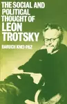 The Social and Political Thought of Leon Trotsky cover