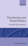 Thatcherism and British Politics cover