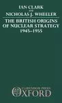 The British Origins of Nuclear Strategy 1945-1955 cover