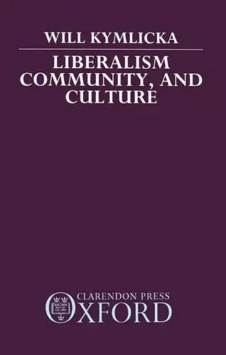 Liberalism, Community, and Culture cover