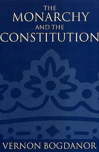 The Monarchy and the Constitution cover