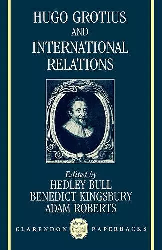 Hugo Grotius and International Relations cover