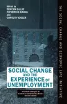 Social Change and the Experience of Unemployment cover