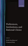 Preferences, Institutions, and Rational Choice cover