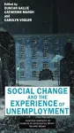 Social Change and the Experience of Unemployment cover