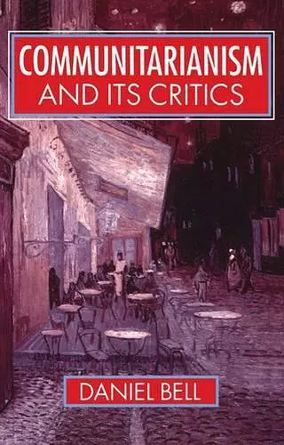 Communitarianism and its Critics cover