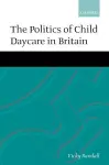 The Politics of Child Daycare in Britain cover