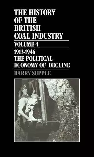 The History of the British Coal Industry: Volume 4: 1914-1946 cover