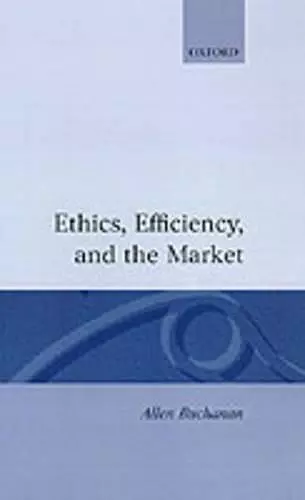 Ethics, Efficiency and the Market cover